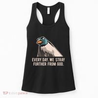 Everyday We Stray Further From God Meme Women's Tank Top thumb 0