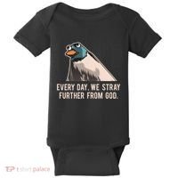 Everyday We Stray Further From God Meme Baby Bodysuit thumb 0