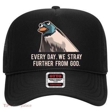 Everyday We Stray Further From God Meme Hat
