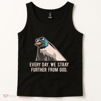 Everyday We Stray Further From God Meme Tank Top thumb 2