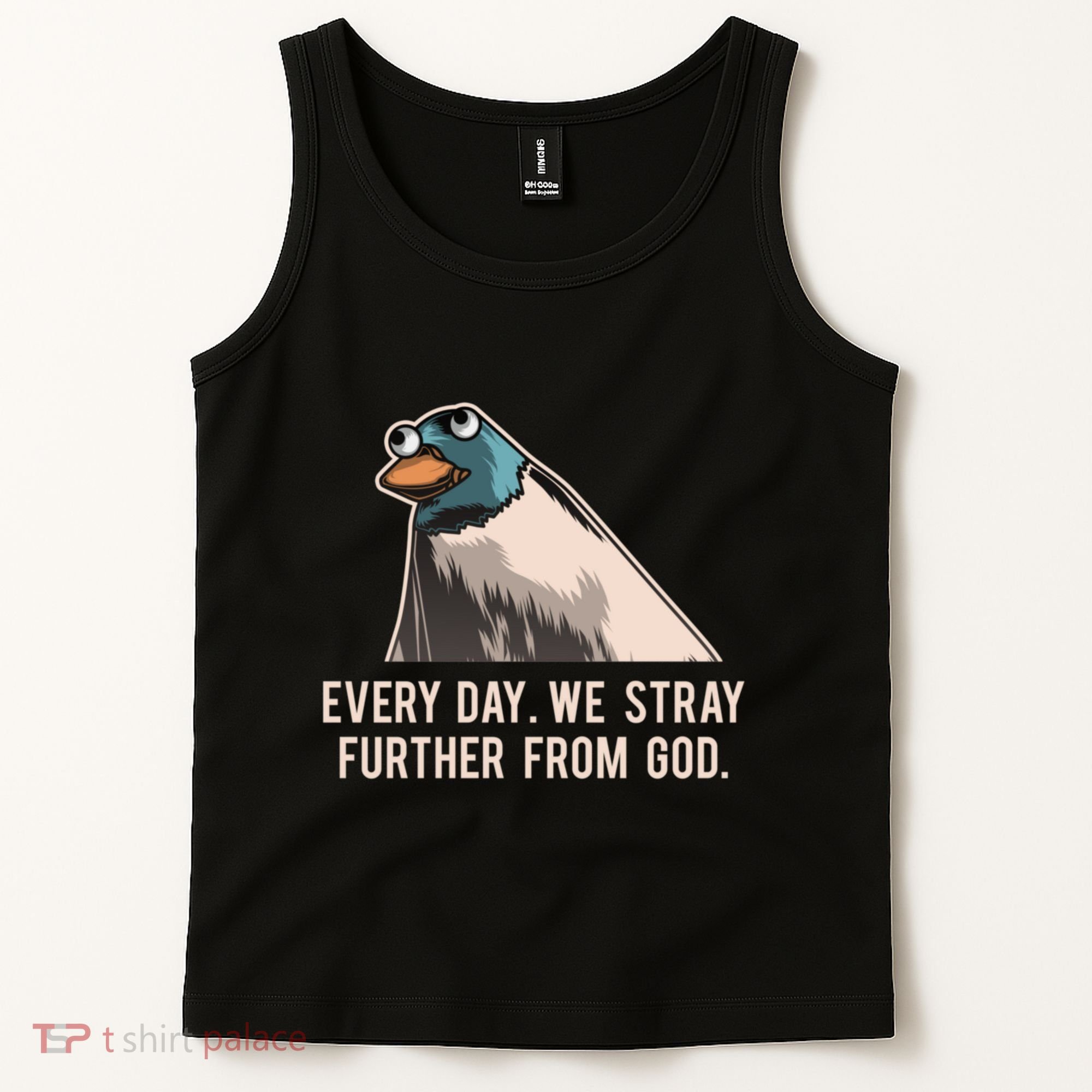 Everyday We Stray Further From God Meme Tank Top