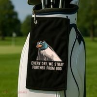 Everyday We Stray Further From God Meme Golf Towel thumb 2