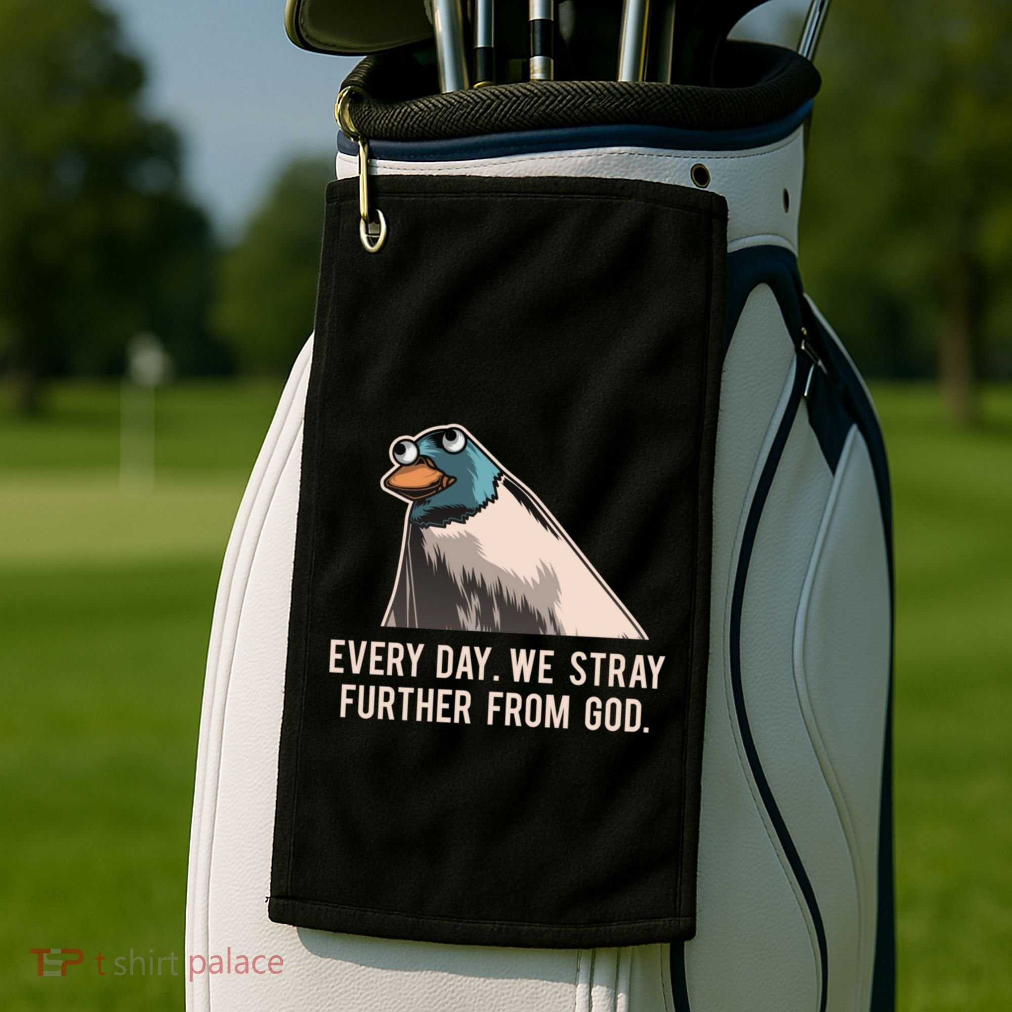 Everyday We Stray Further From God Meme Golf Towel