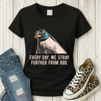 Everyday We Stray Further From God Meme Women's T-Shirt thumb 3
