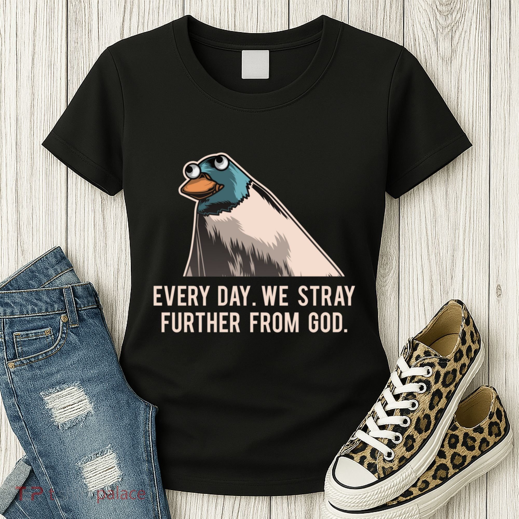 Everyday We Stray Further From God Meme Women's T-Shirt
