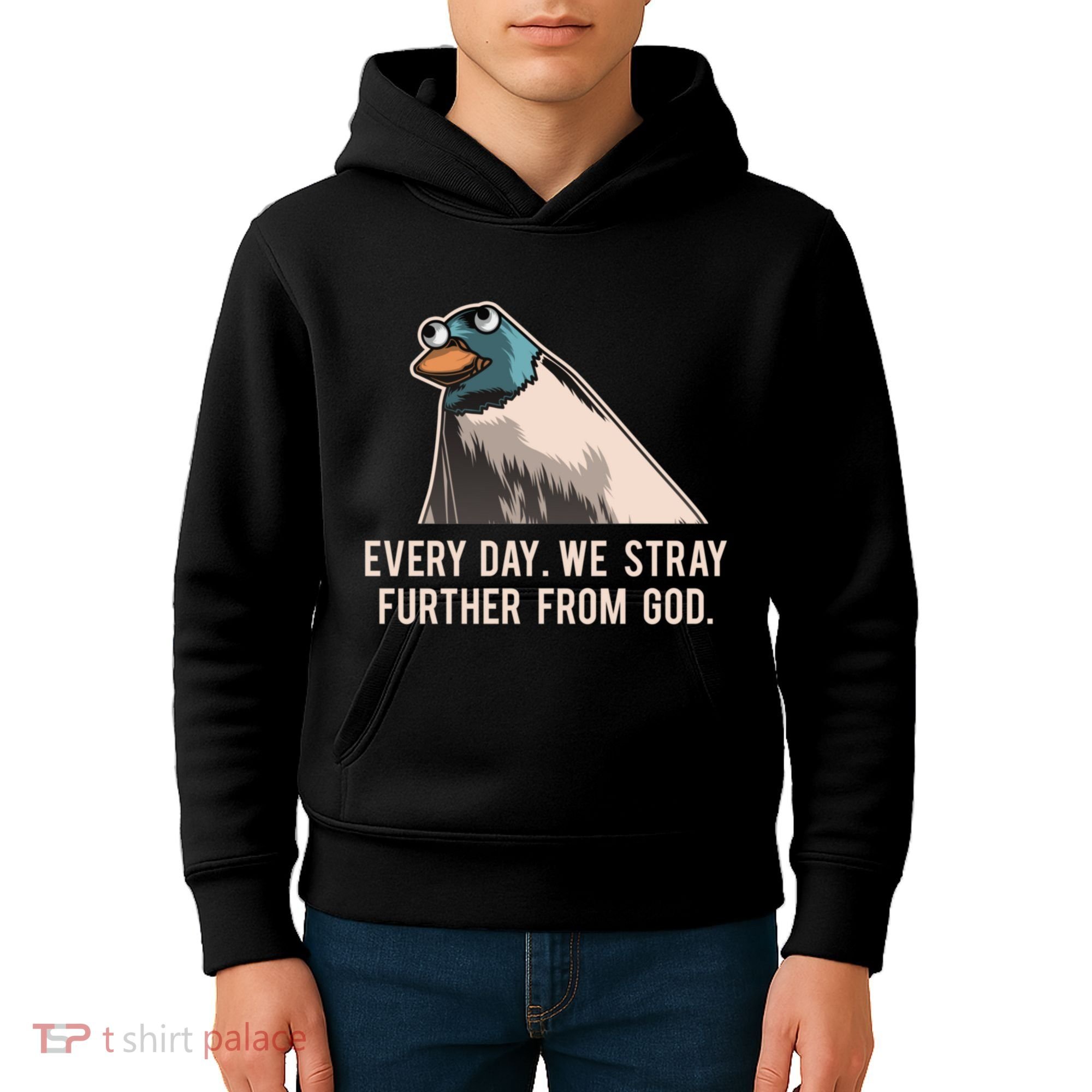 Everyday We Stray Further From God Meme Kids Hoodie