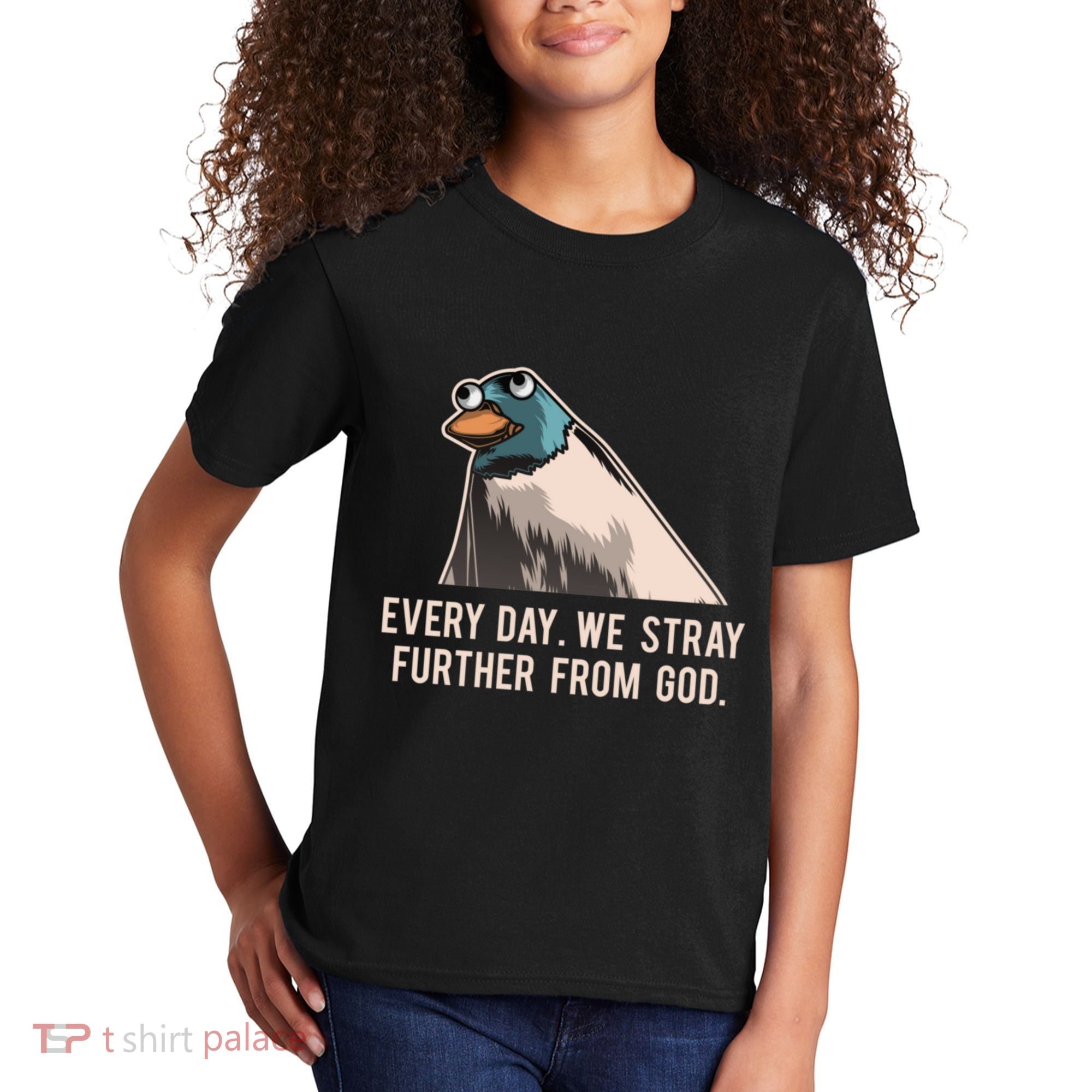 Everyday We Stray Further From God Meme Kids T-Shirt