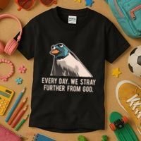 Everyday We Stray Further From God Meme Kids T-Shirt thumb 3