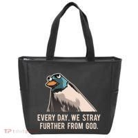 Everyday We Stray Further From God Meme Tote Bag thumb 0