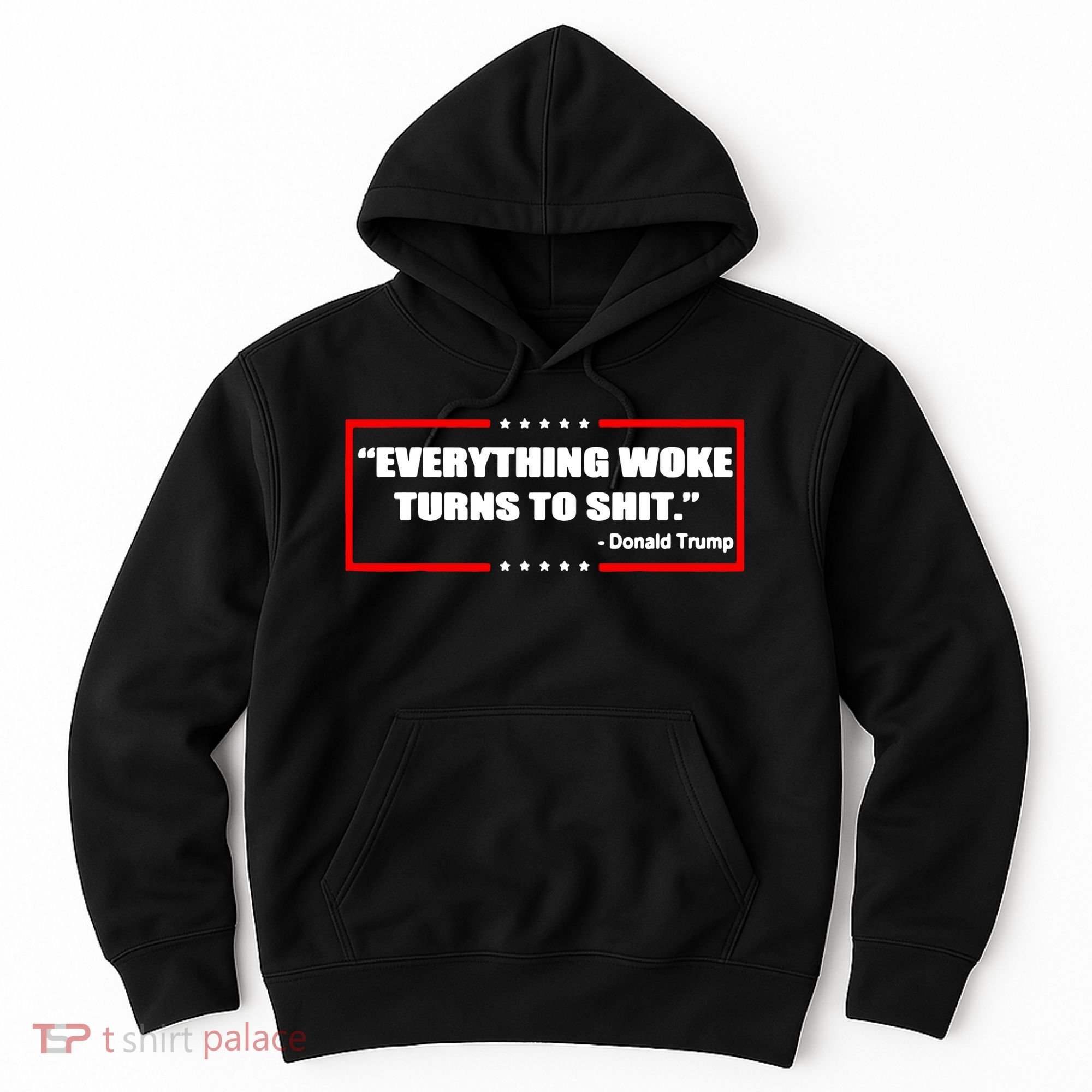 Everything Woke Turns To Shit Hoodie