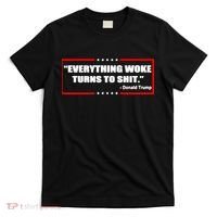 Everything Woke Turns To Shit T-Shirt thumb 0