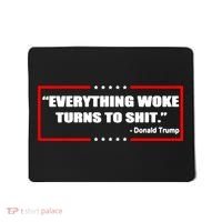 Everything Woke Turns To Shit Mousepad thumb 0