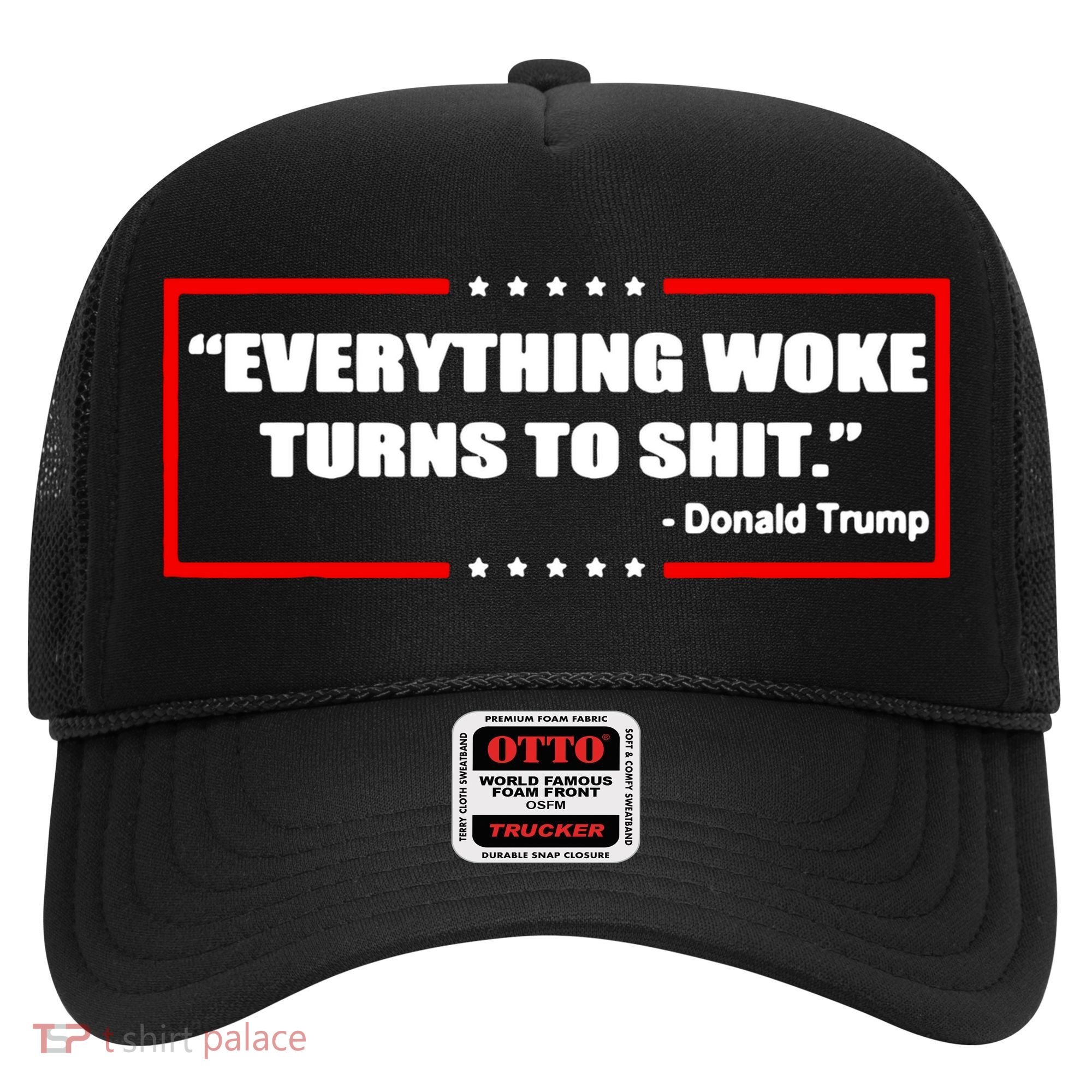 Everything Woke Turns To Shit Hat