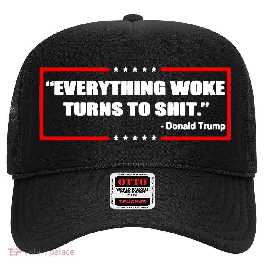 Everything Woke Turns To Shit Hat