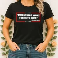 Everything Woke Turns To Shit Women's T-Shirt thumb 2