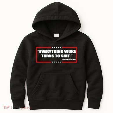 Everything Woke Turns To Shit Kids Hoodie