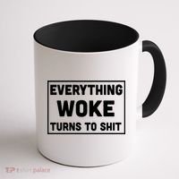 Everything Woke Turns To Shit Coffee Mug thumb 1