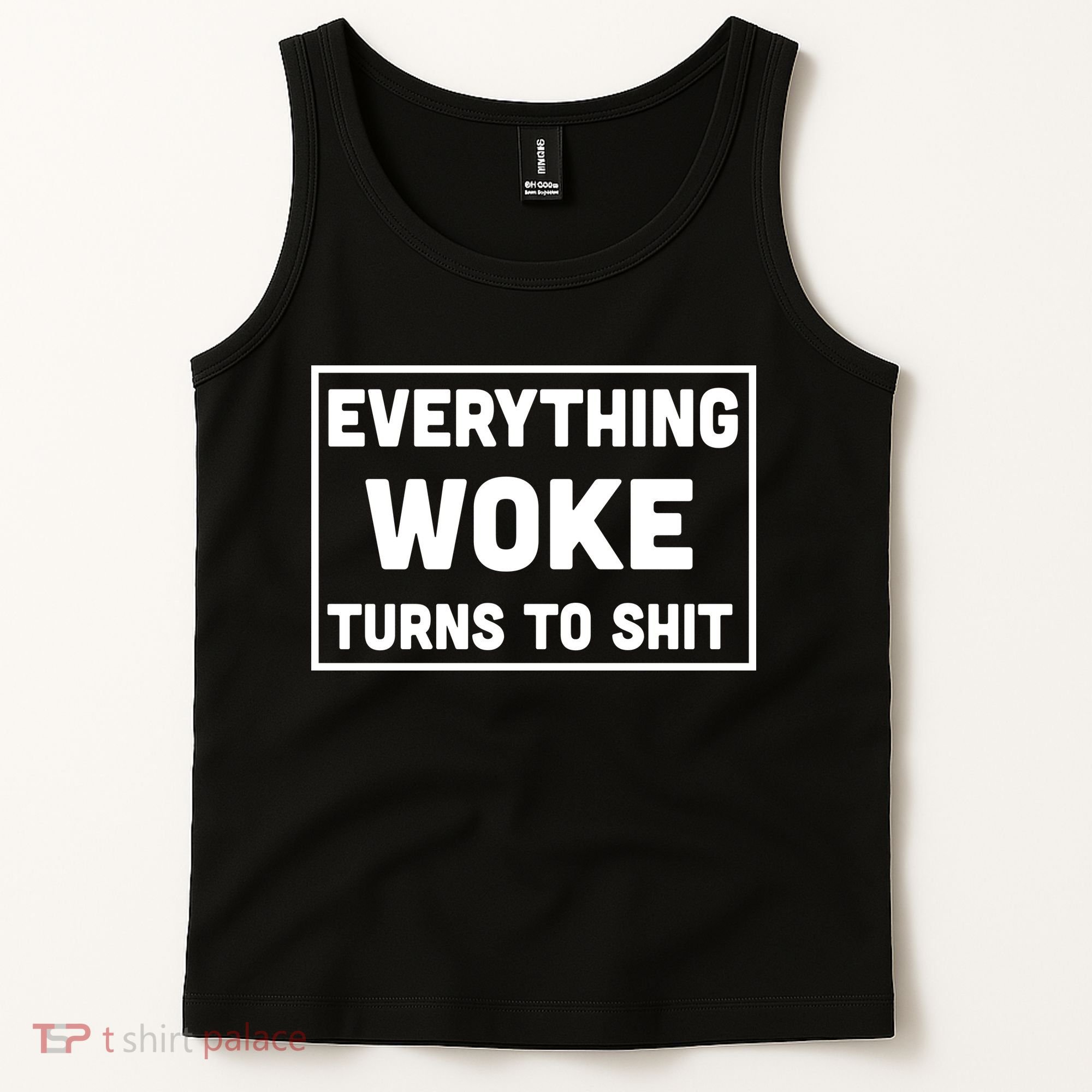 Everything Woke Turns To Shit Tank Top