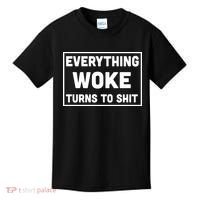 Everything Woke Turns To Shit Kids T-Shirt thumb 0