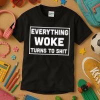 Everything Woke Turns To Shit Kids T-Shirt thumb 3
