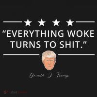 Everything Woke Turns To Shit Donald Trump Long Sleeve Shirt thumb 2