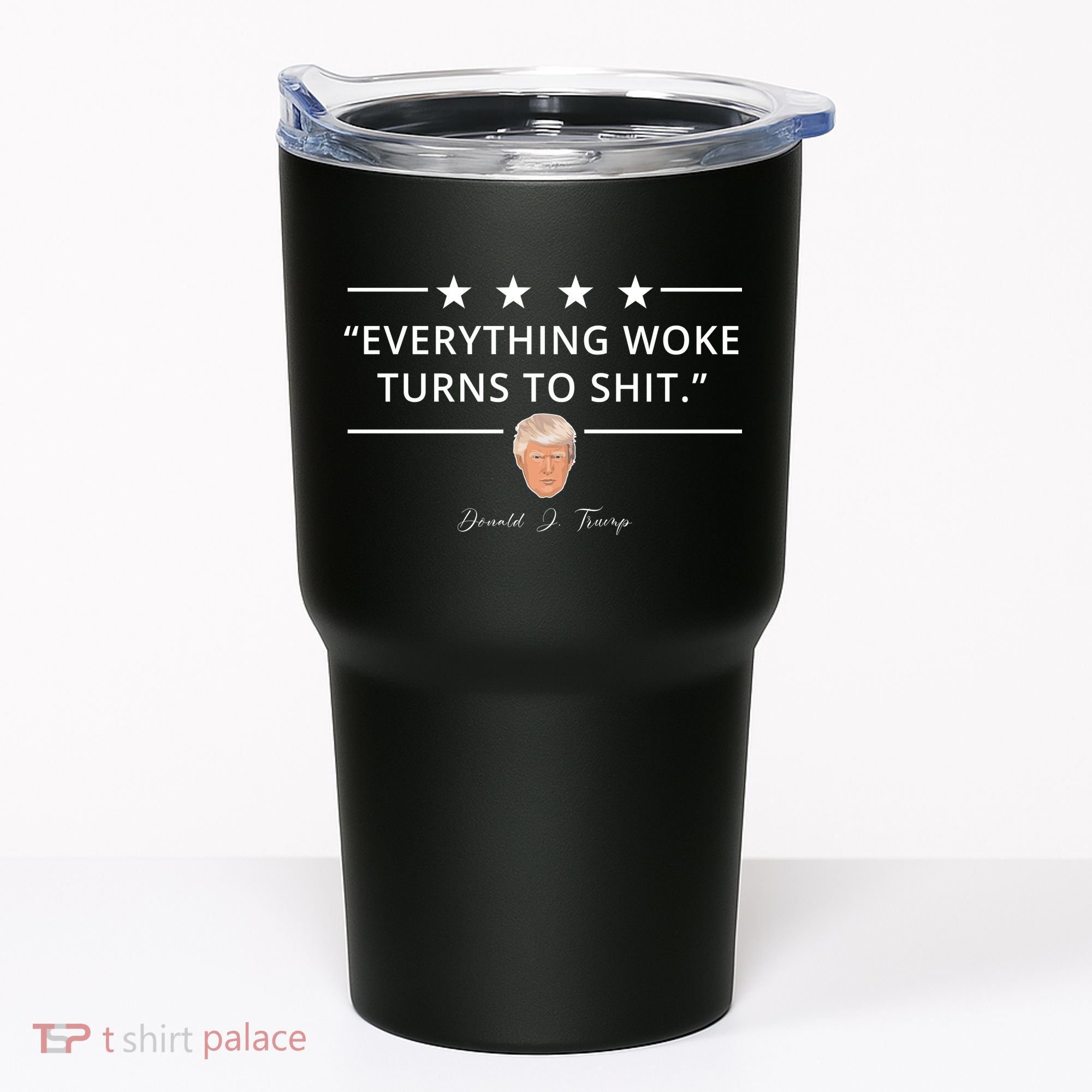 Everything Woke Turns To Shit Donald Trump Tumbler