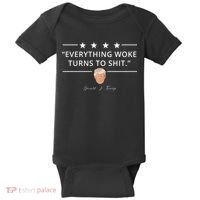 Everything Woke Turns To Shit Donald Trump Baby Bodysuit thumb 0