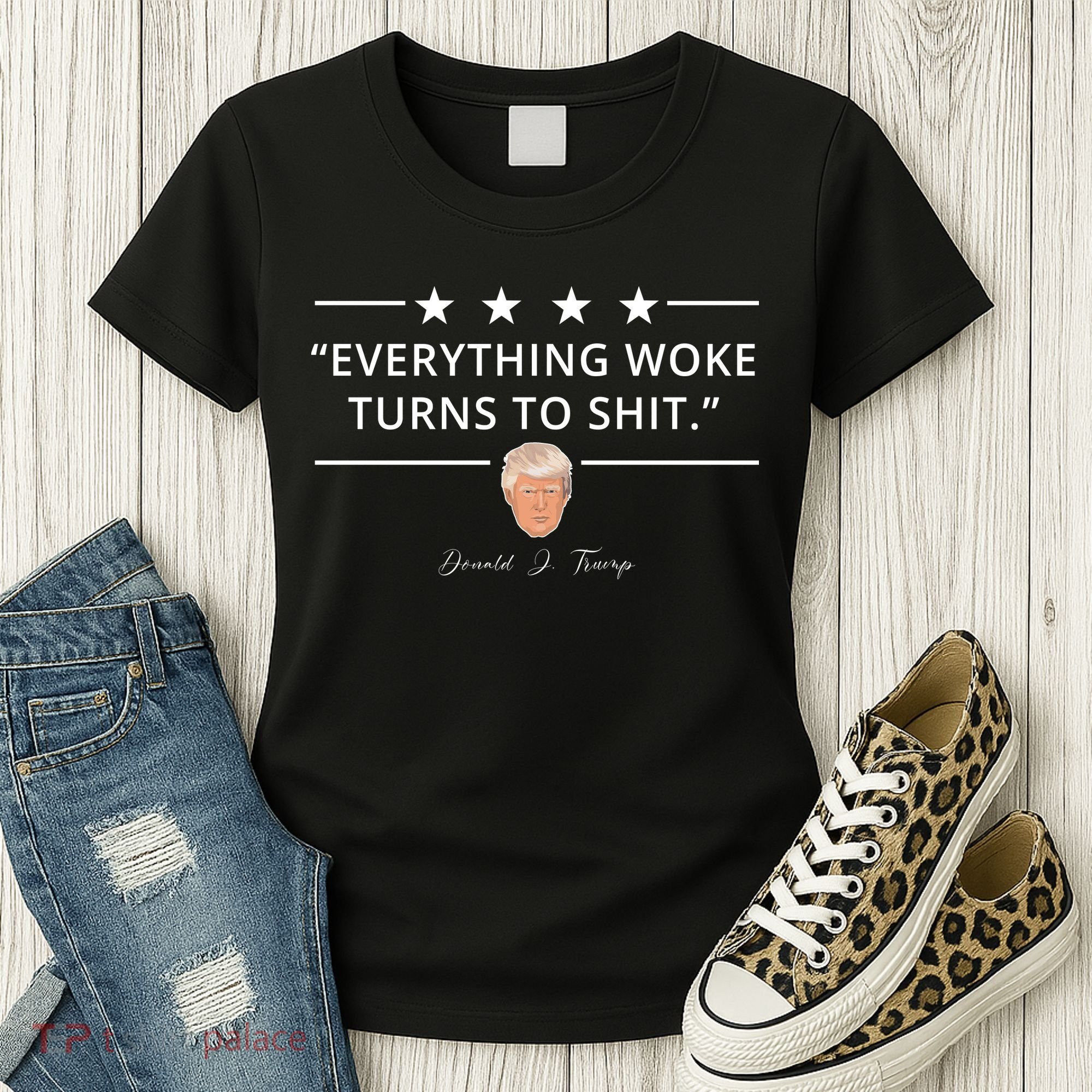 Everything Woke Turns To Shit Donald Trump Women's T-Shirt