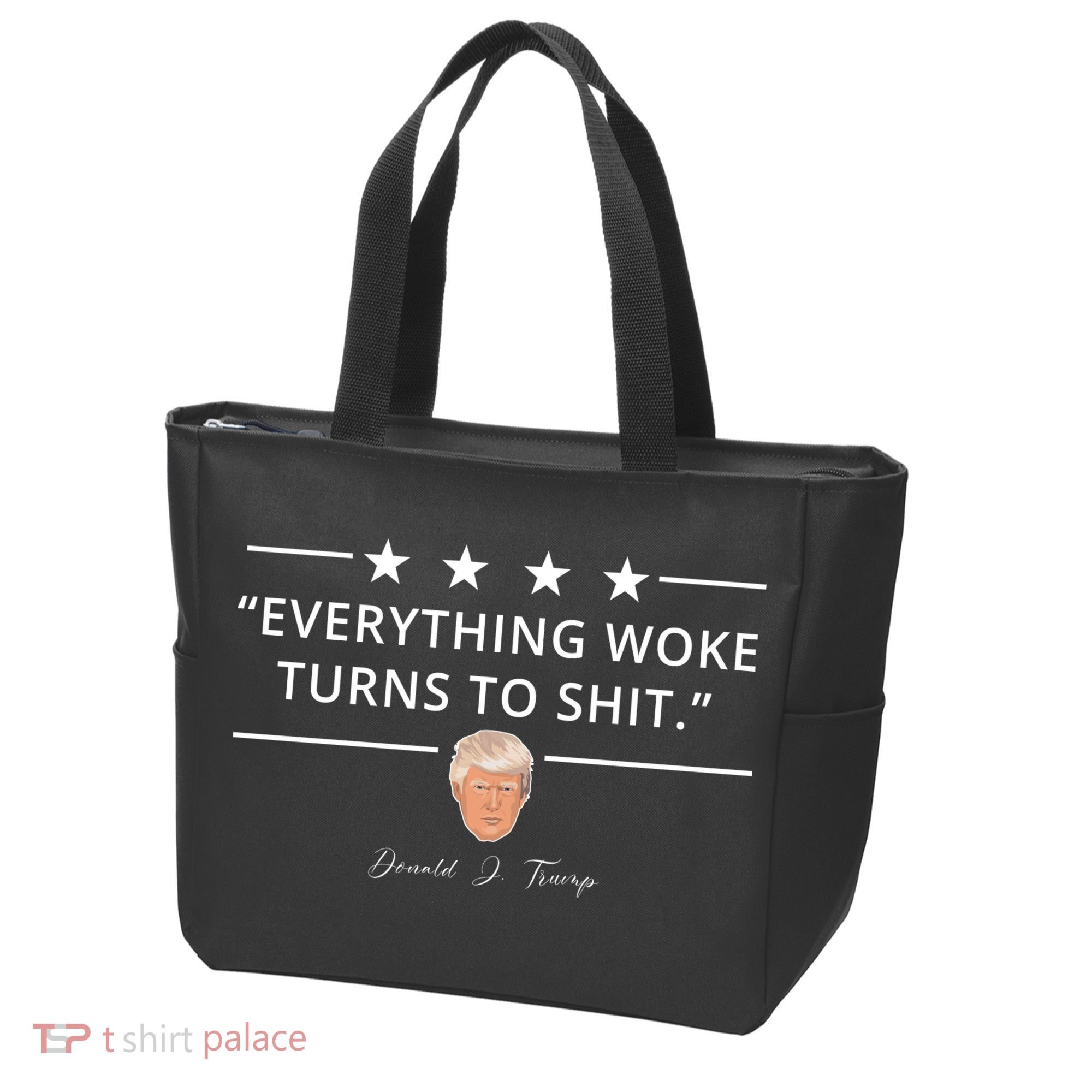 Everything Woke Turns To Shit Donald Trump Tote Bag