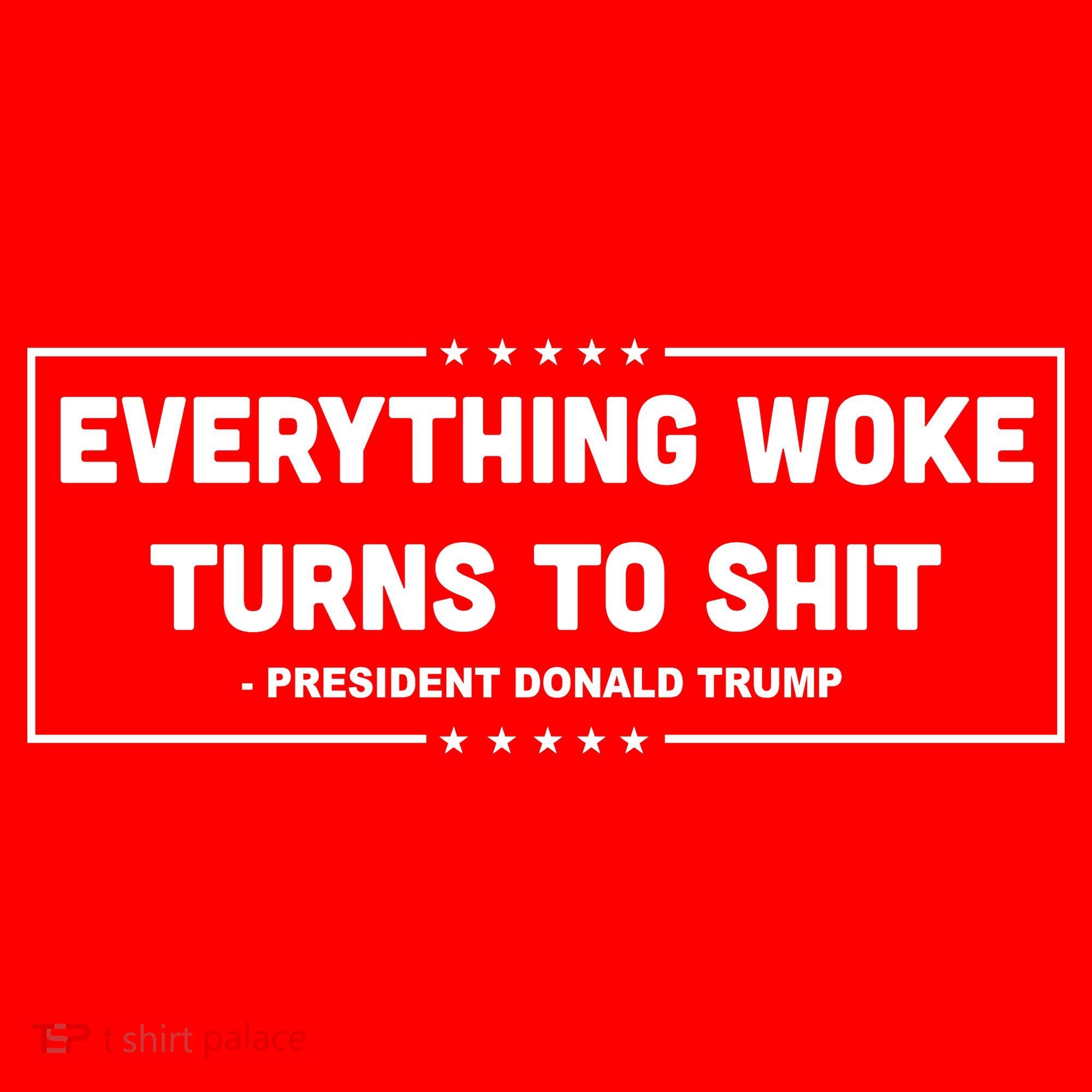 Everything Woke Turns To Shit Funny Trump Quote Women's Tank Top