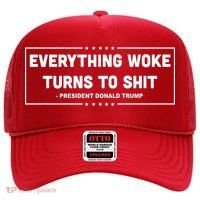 Everything Woke Turns To Shit Funny Trump Quote Hat thumb 0