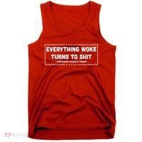 Everything Woke Turns To Shit Funny Trump Quote Tank Top thumb 0
