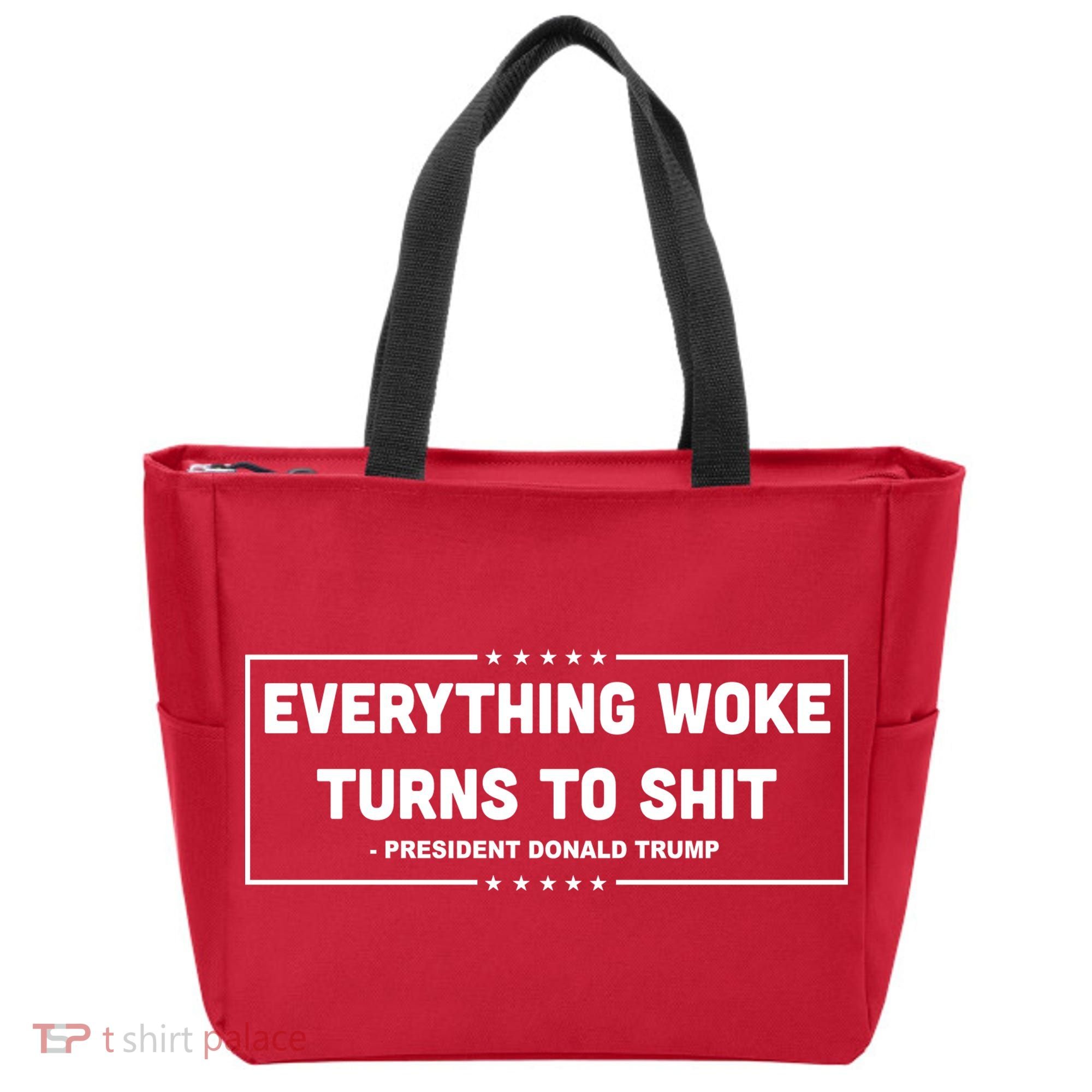 Everything Woke Turns To Shit Funny Trump Quote Tote Bag