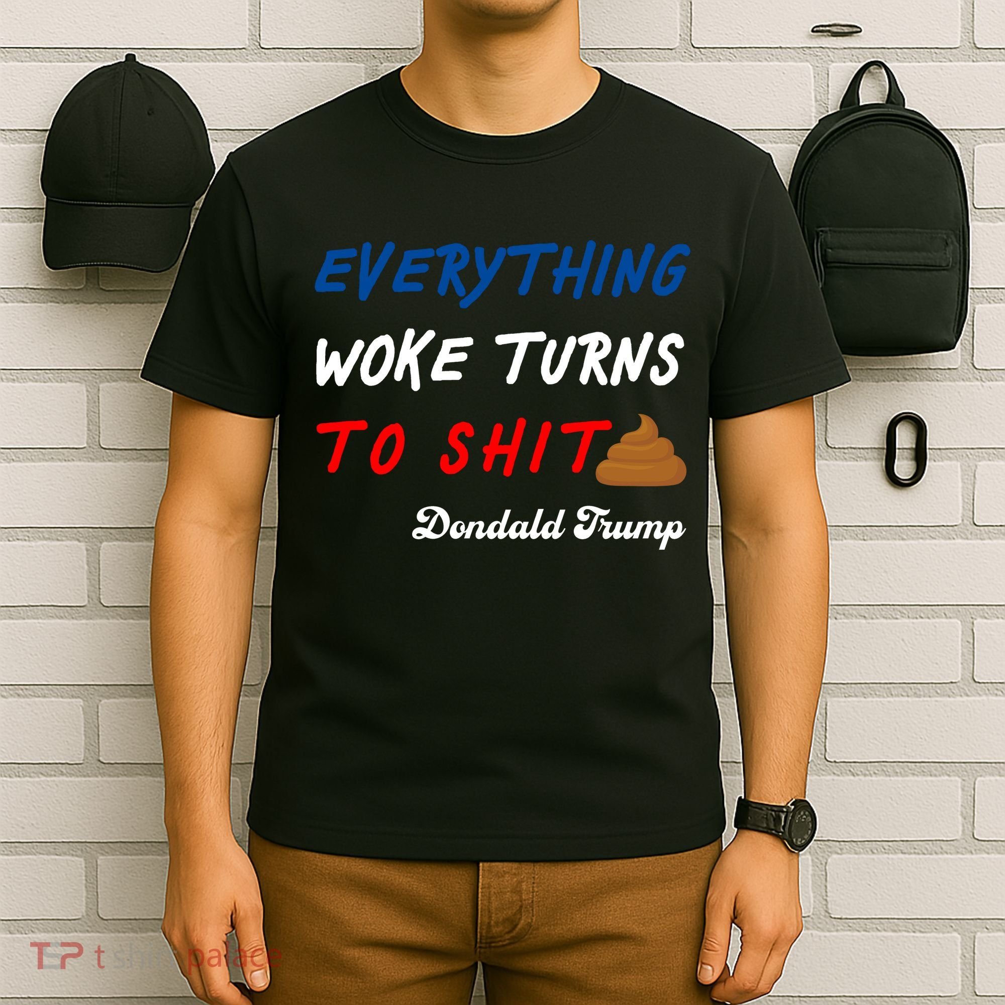 Everything Woke Turns To Shit Funny Poop Emoji Trump Quote T-Shirt