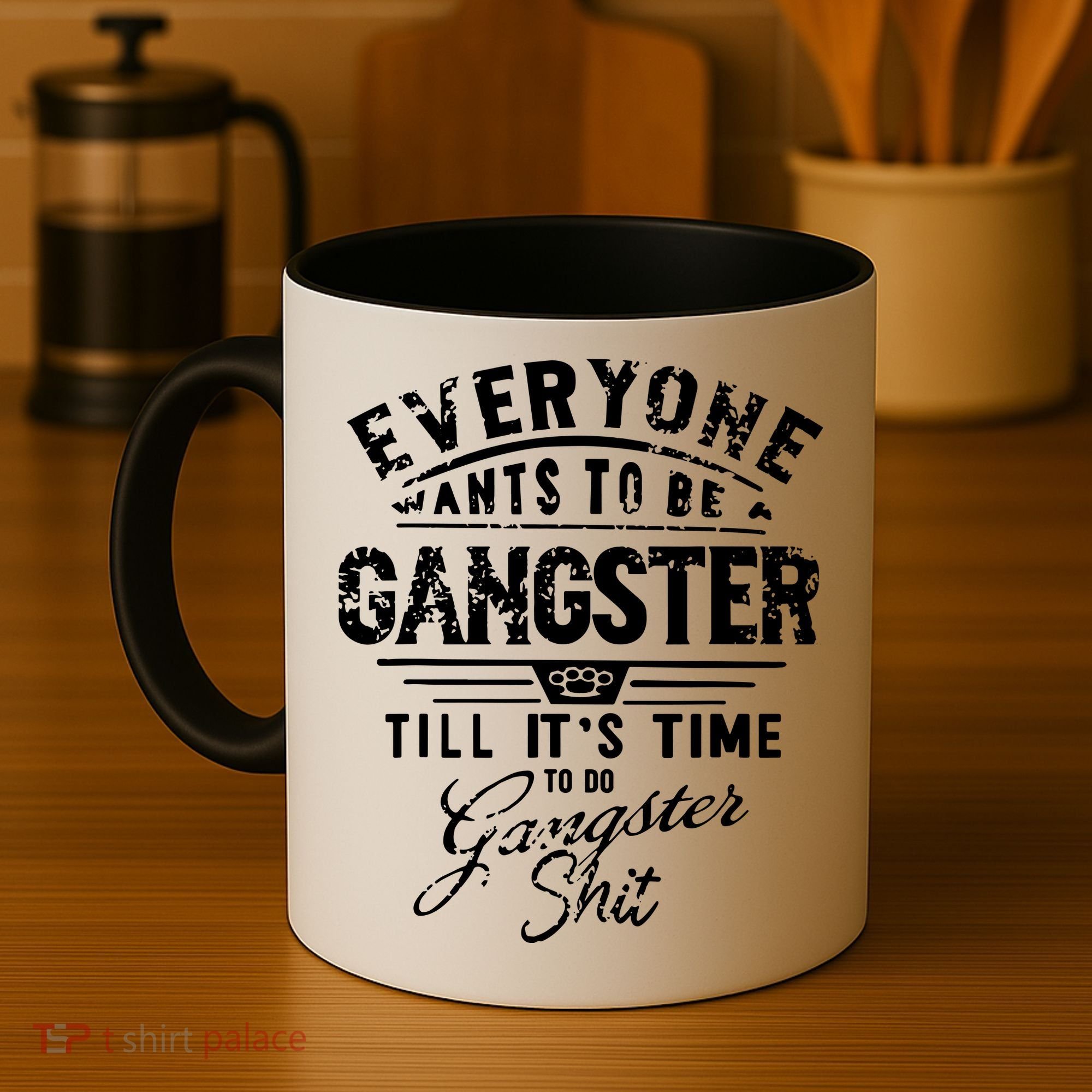 Everyone Want To Be Gangster Till Its Time To Do Coffee Mug