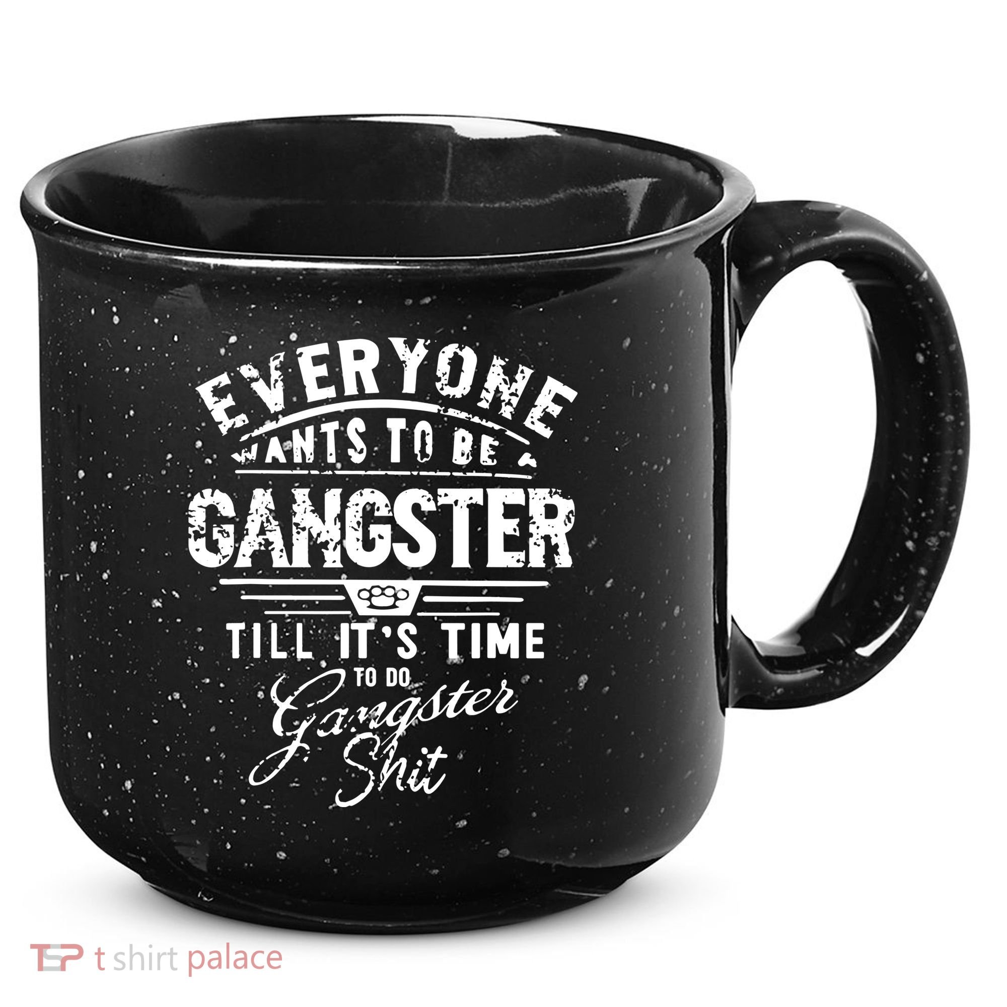 Everyone Want To Be Gangster Till Its Time To Do 15oz Campfire Ceramic Mug