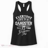 Everyone Want To Be Gangster Till Its Time To Do Women's Tank Top thumb 0