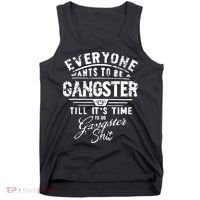Everyone Want To Be Gangster Till Its Time To Do Tank Top thumb 0
