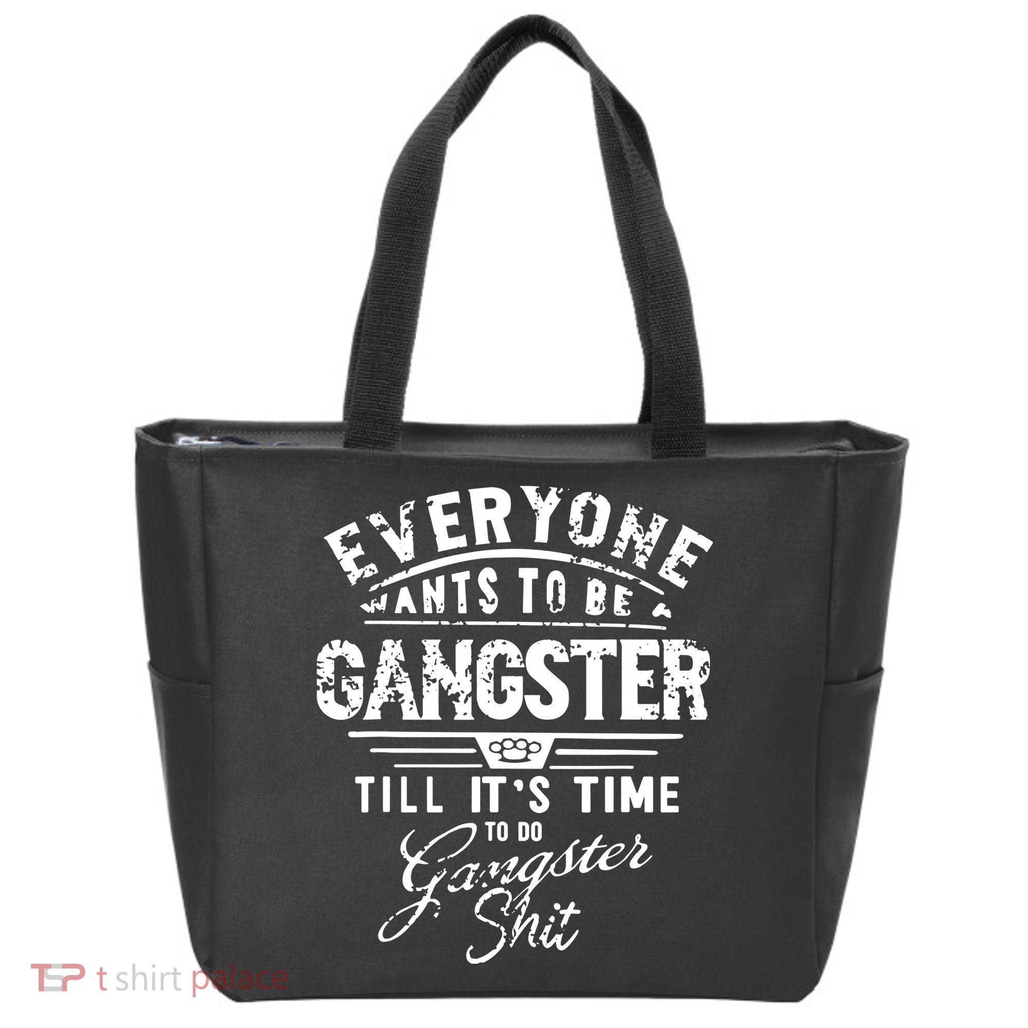 Everyone Want To Be Gangster Till Its Time To Do Tote Bag