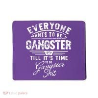 Everyone Want To Be Gangster Till Its Time To Do Mousepad thumb 0