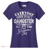 Everyone Want To Be Gangster Till Its Time To Do Women's Cooling Performance Crew T-Shirt thumb 0