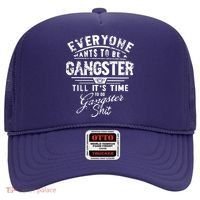Everyone Want To Be Gangster Till Its Time To Do Hat thumb 0