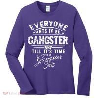 Everyone Want To Be Gangster Till Its Time To Do Women's Long Sleeve Shirt thumb 0