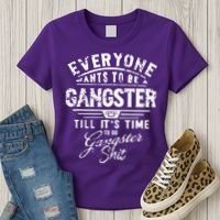 Everyone Want To Be Gangster Till Its Time To Do Women's T-Shirt thumb 3