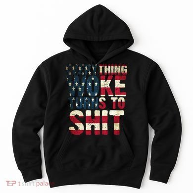 Everything Woke Turns To Shit USA Flag Hoodie