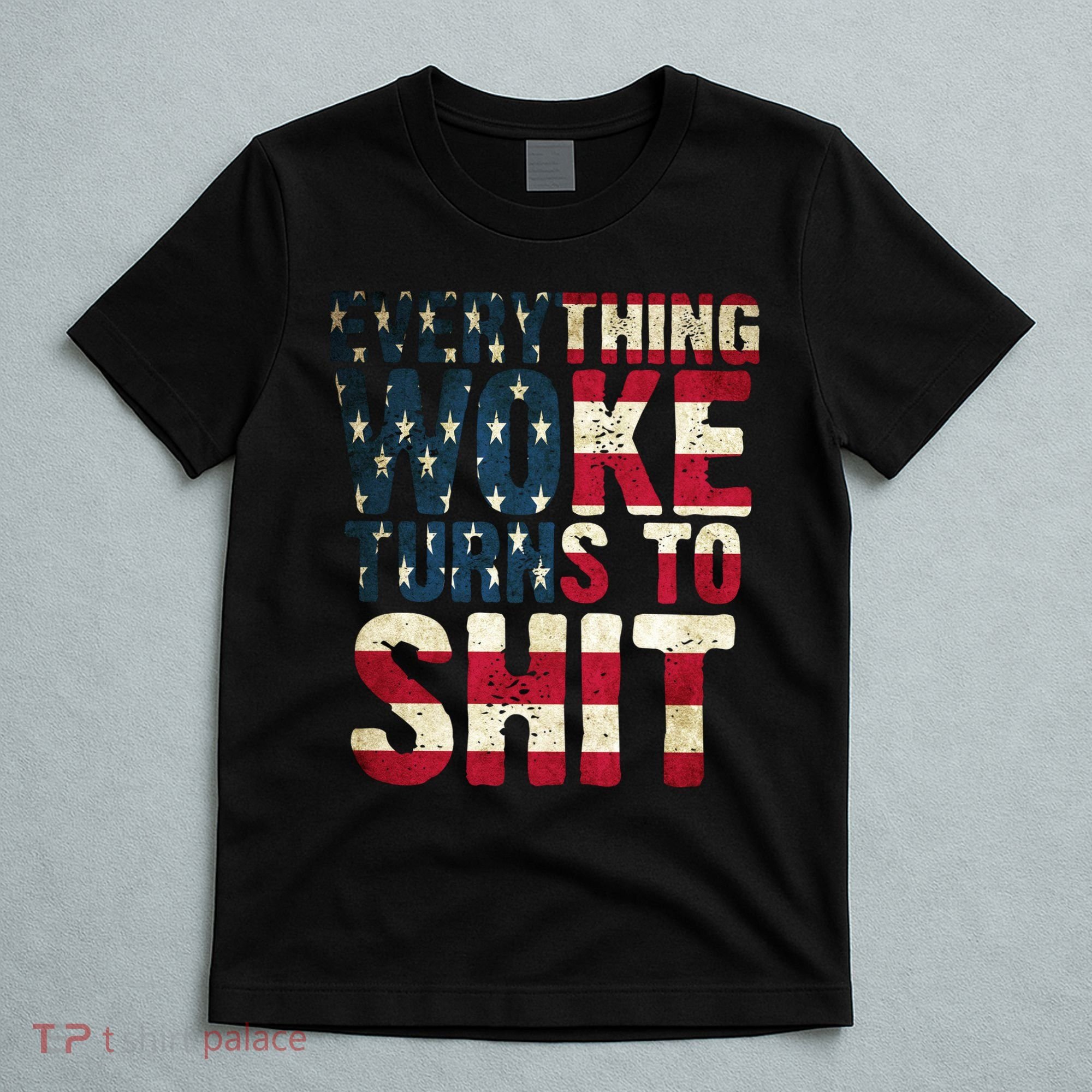 Everything Woke Turns To Shit USA Flag T-Shirt