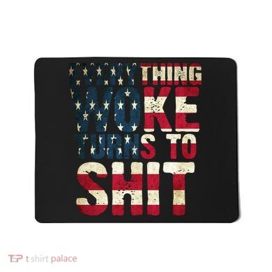 Everything Woke Turns To Shit USA Flag Mousepad