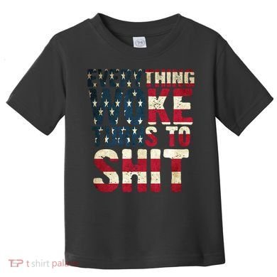 Everything Woke Turns To Shit USA Flag Toddler T-Shirt