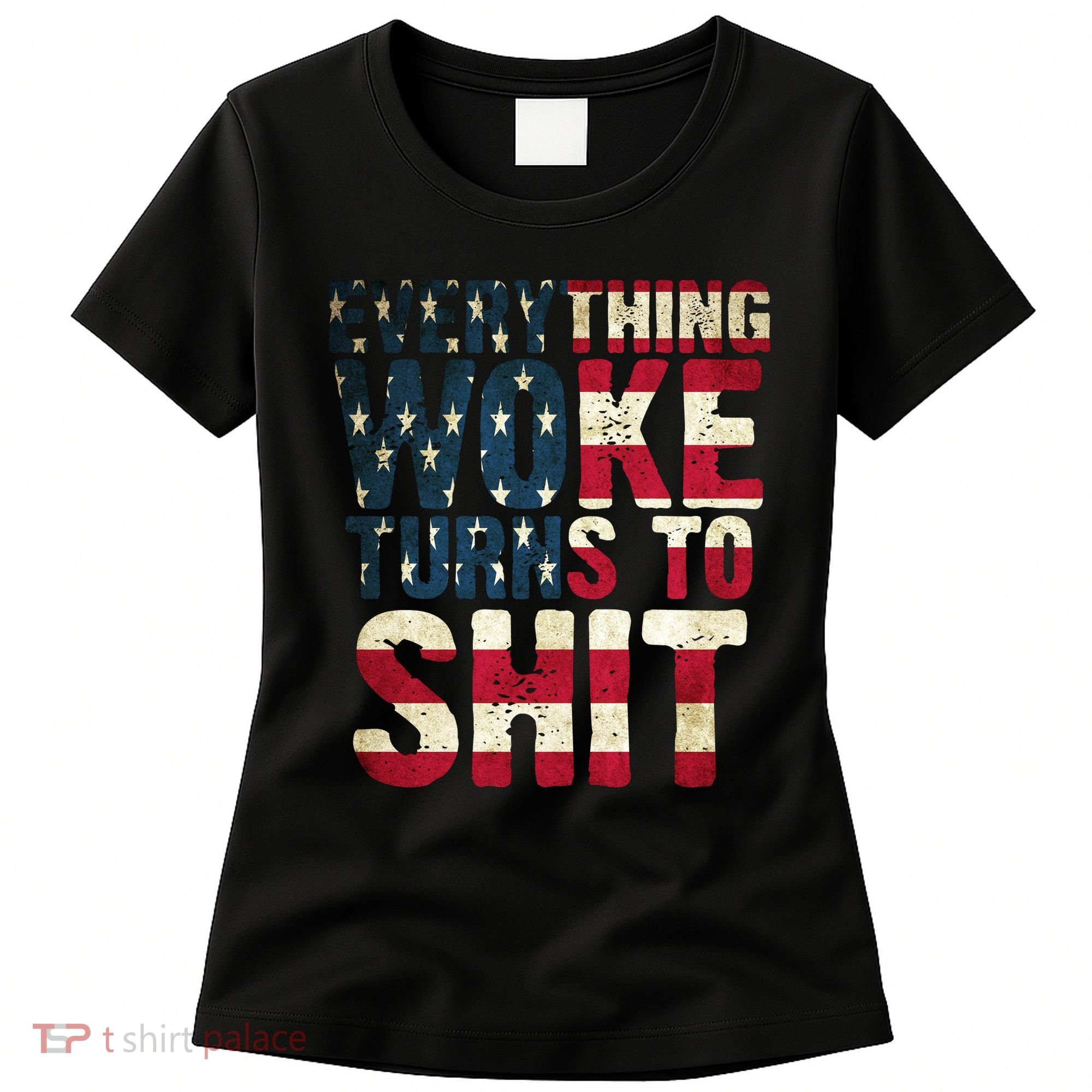 Everything Woke Turns To Shit USA Flag Women's T-Shirt