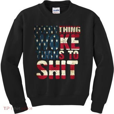 Everything Woke Turns To Shit USA Flag Kids Sweatshirt